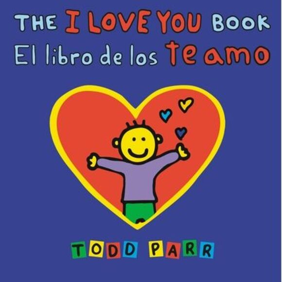 The I Love You Book / El Libro de Los Te Amo -- Todd Parr - Picture 1 of 1
